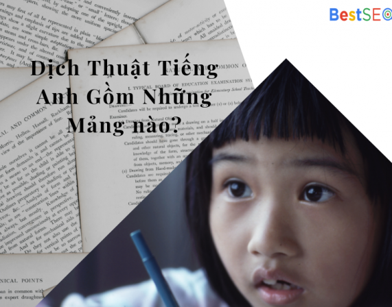 Dịch Thuật Tiếng Anh Gồm Những Mảng Công Việc Nào?