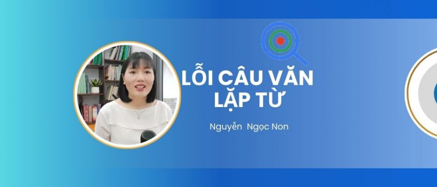 TRÁNH LỖI ĐIỆP TỪ KHÔNG DÙNG TỪ ĐỒNG NGHĨA CÂU VẪN ĐỨNG VỮNG