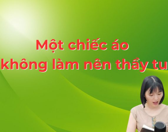 CHIẾC ÁO KHÔNG LÀM NÊN THẦY TU!