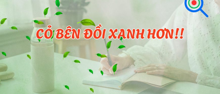 CỎ BÊN ĐỒI XANH HƠN!