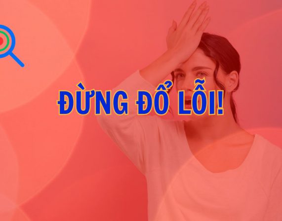 ĐỪNG ĐỔ LỖI!