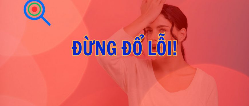 ĐỪNG ĐỔ LỖI!