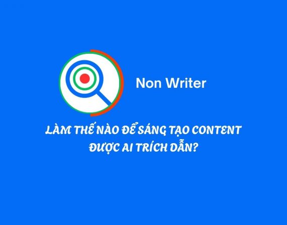 LÀM THẾ NÀO ĐỂ SÁNG TẠO CONTENT ĐƯỢC AI TRÍCH DẪN?