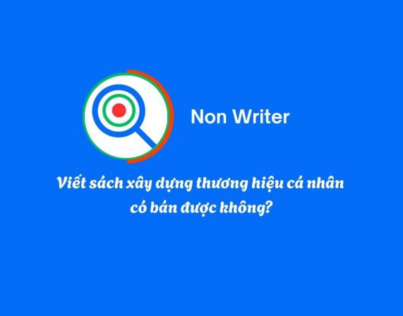 VIẾT SÁCH XÂY DỰNG THƯƠNG HIỆU CÁ NHÂN CÓ BÁN ĐƯỢC KHÔNG?