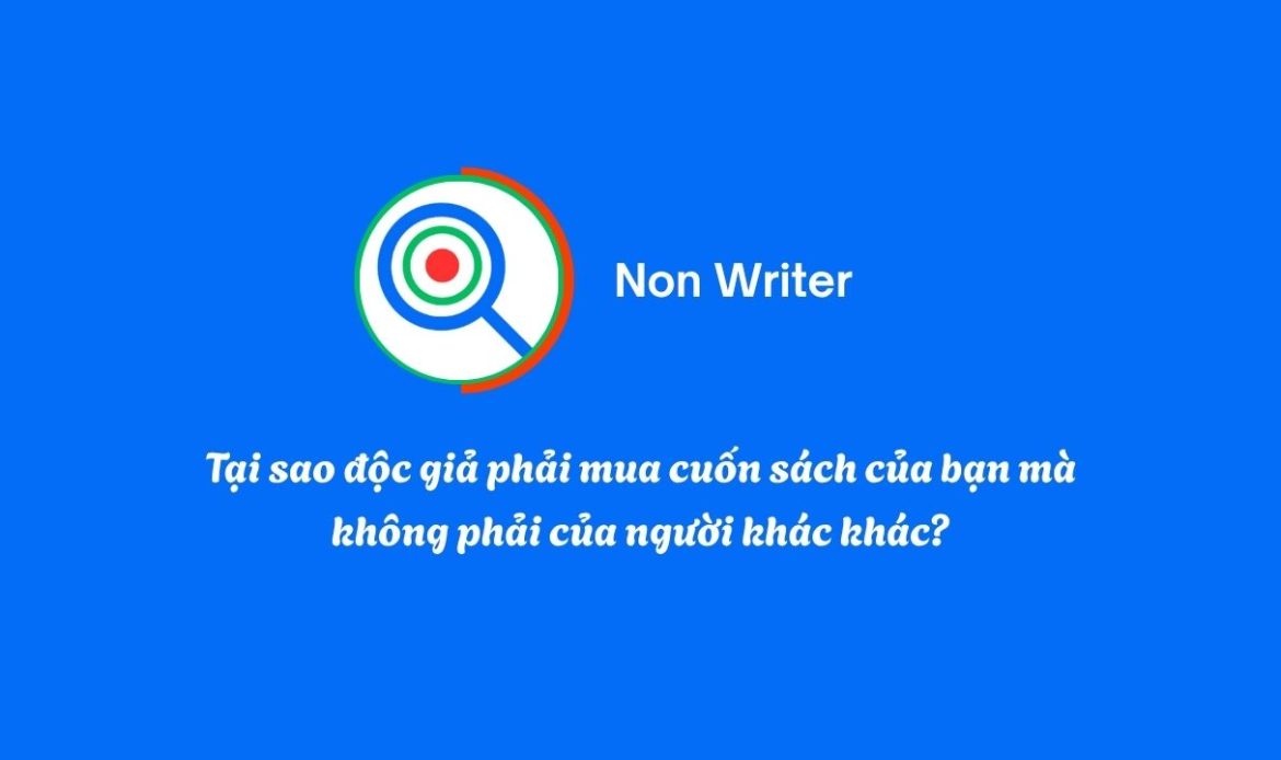 Tại sao độc giả phải mua cuốn sách của bạn mà không phải của người khác khác?