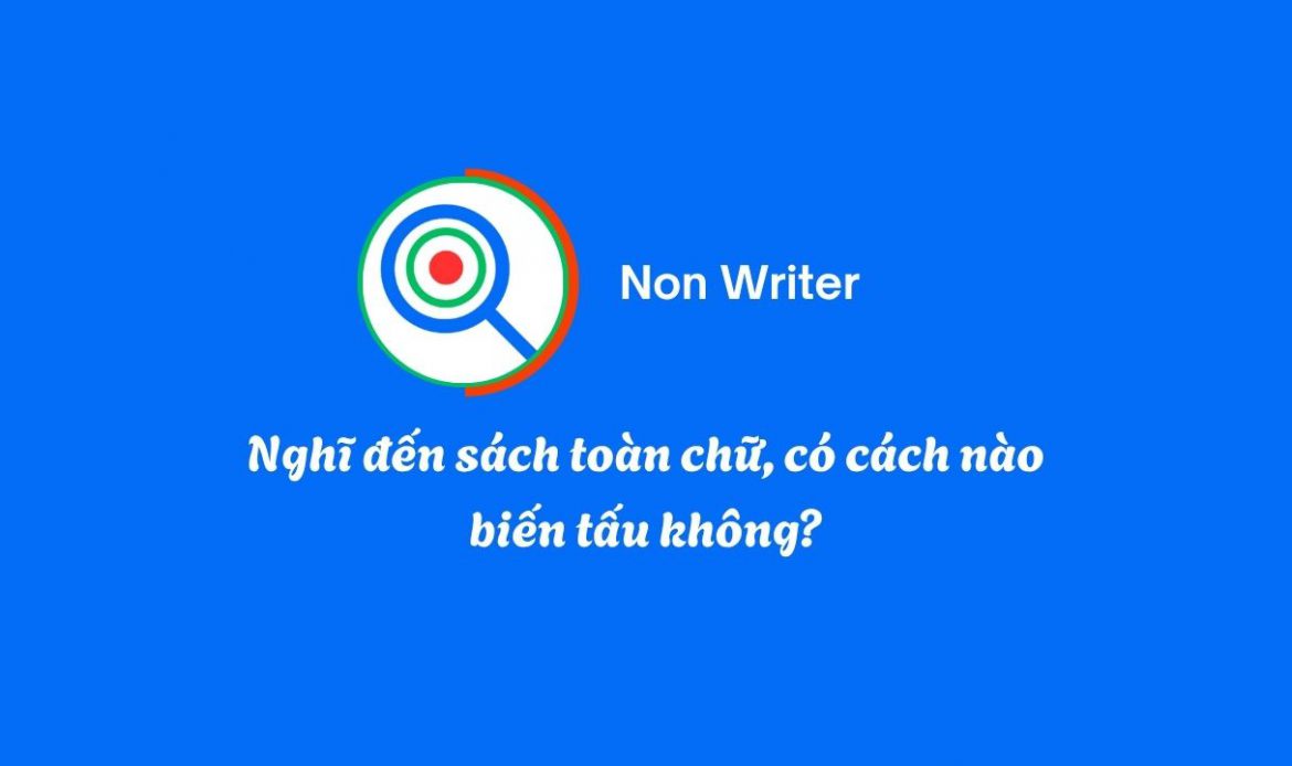 Nghĩ đến sách toàn chữ, có cách nào biến tấu không?