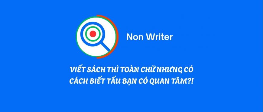 VIẾT SÁCH THÌ TOÀN CHỮ NHƯNG CÓ CÁCH BIẾT TẤU BẠN CÓ QUAN TÂM?!